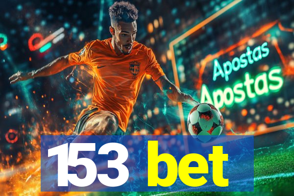 153 bet